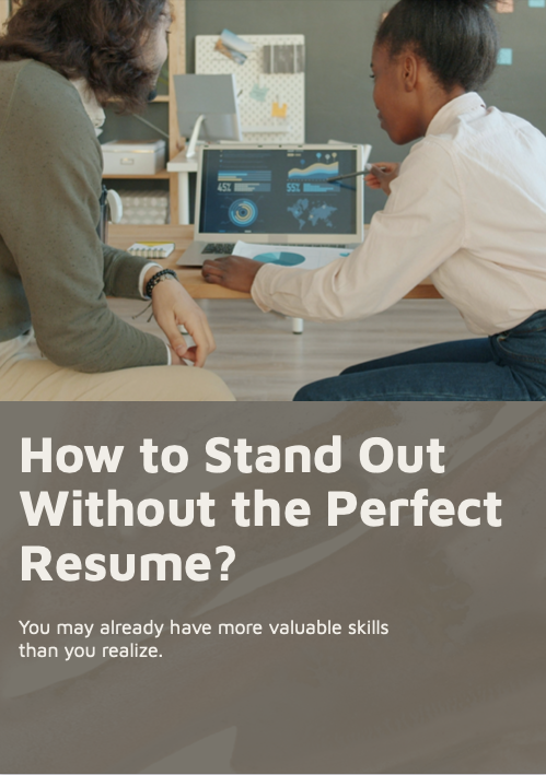 Stand Out and Get Hired Without the Perfect Resume